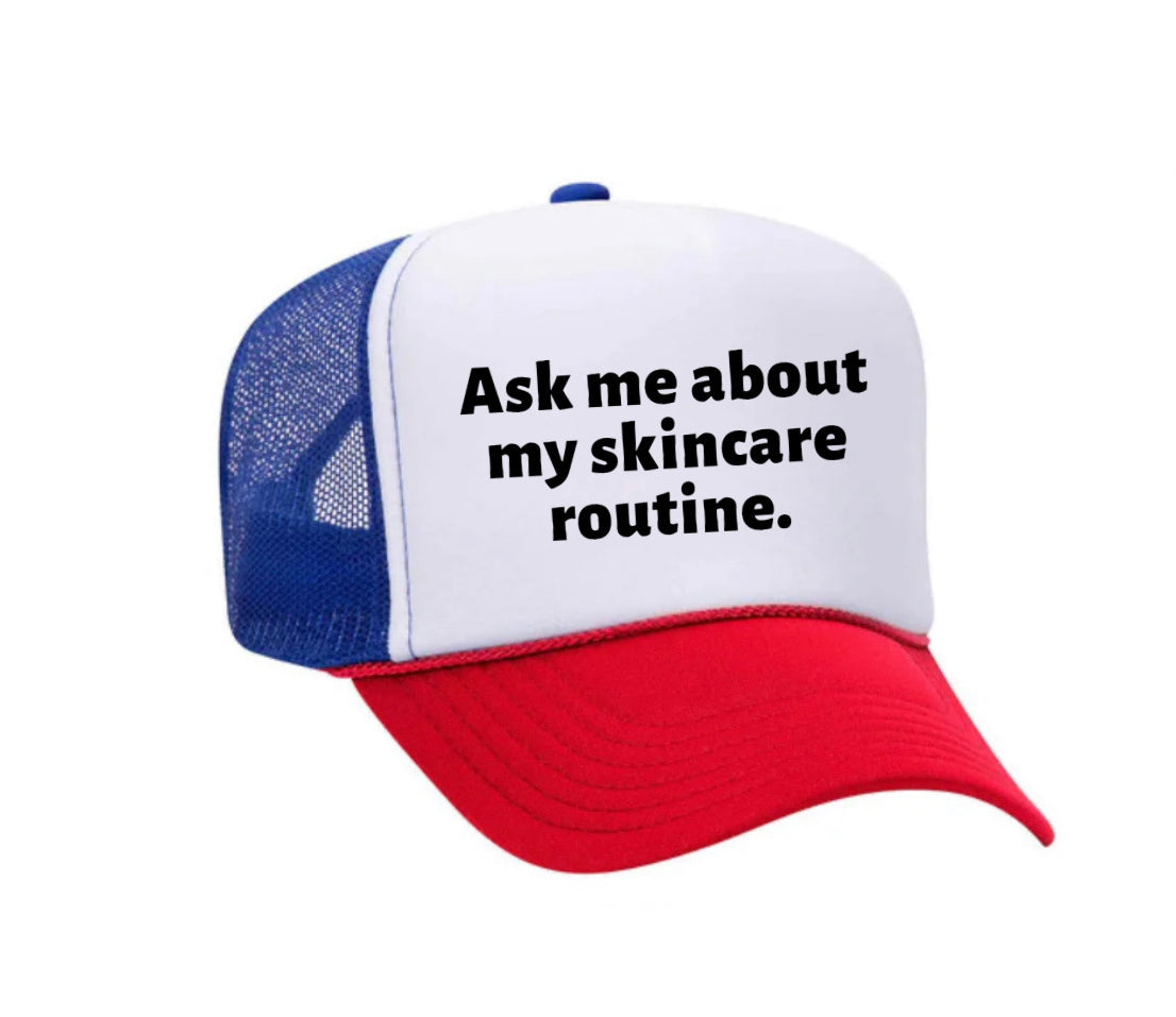 Ask Me About My Skincare Routine Trucker Hat