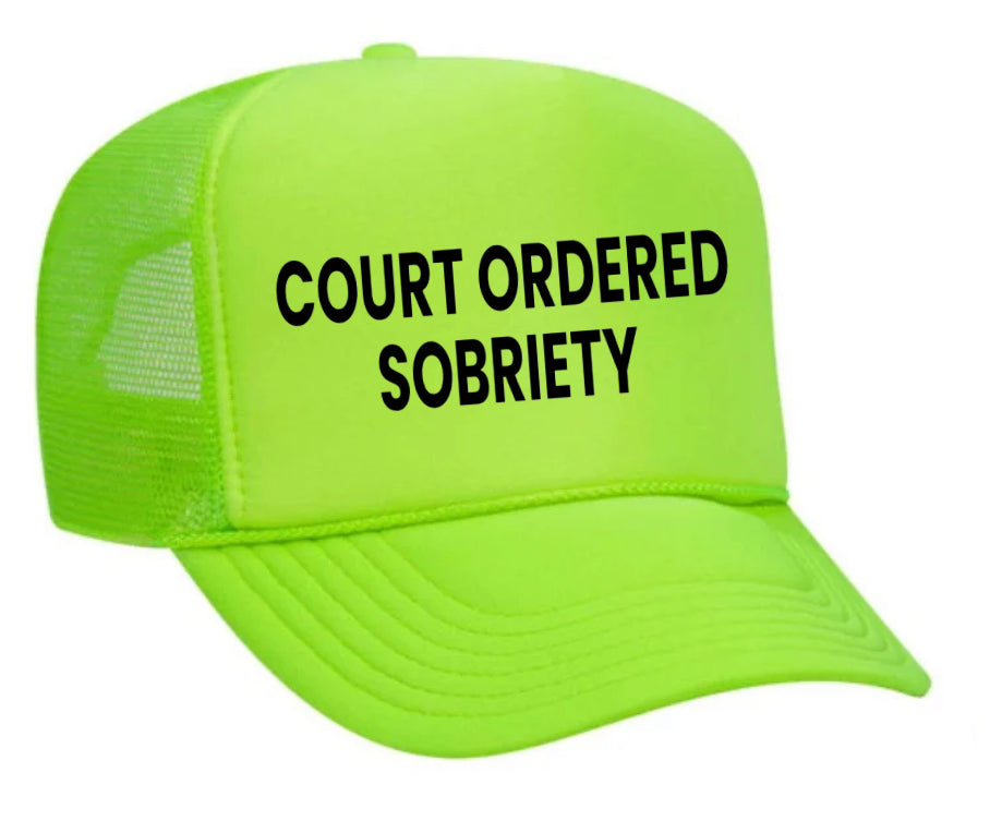 Court Ordered Sobriety Trucker Hat