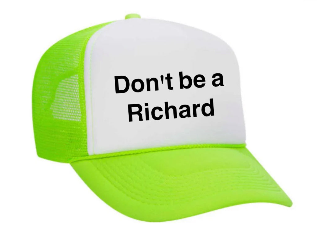 Don't be a Richard Trucker Hat