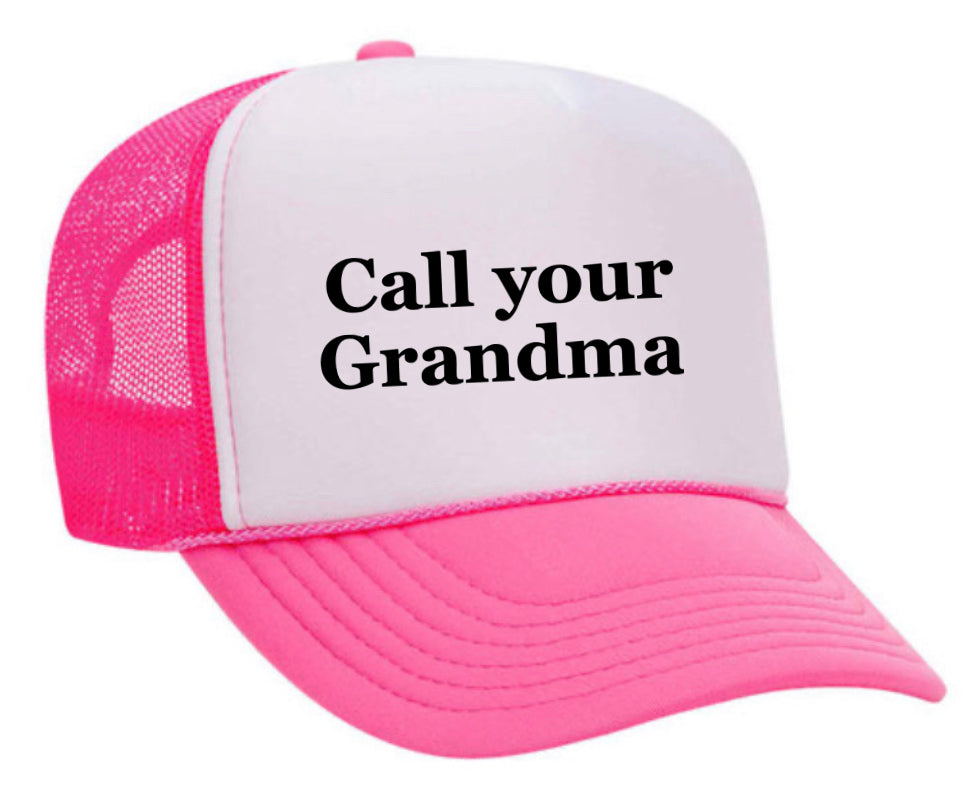 Call Your Grandma Trucker Hat