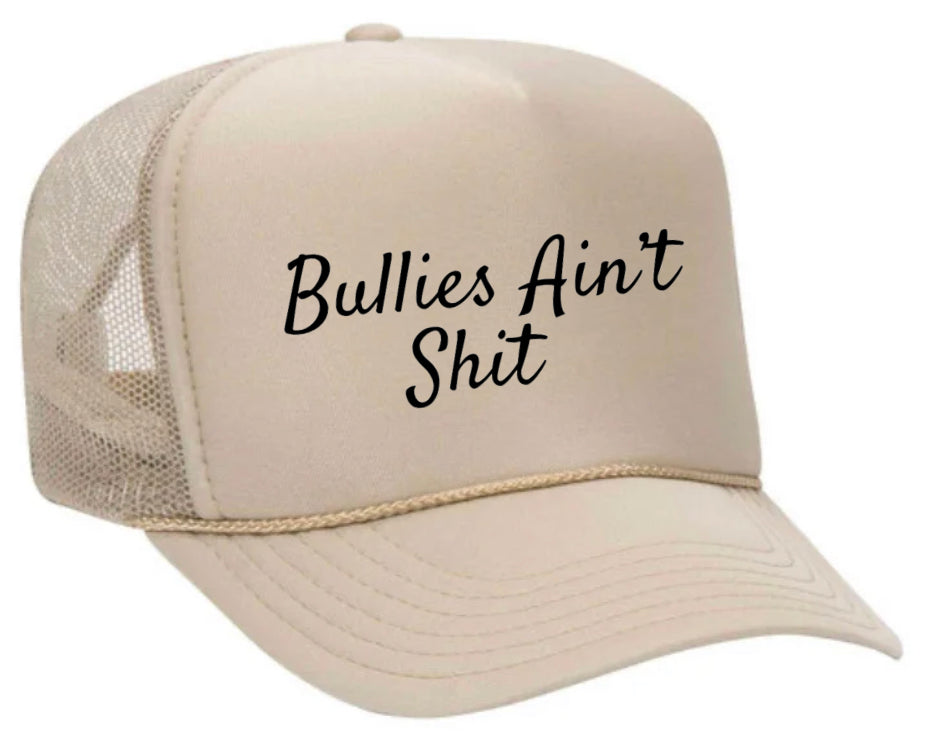 Bullies Ain’t Shit Trucker Hat