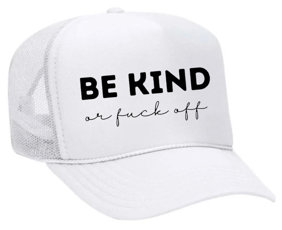 Be Kind or F*ck Off Trucker Hat