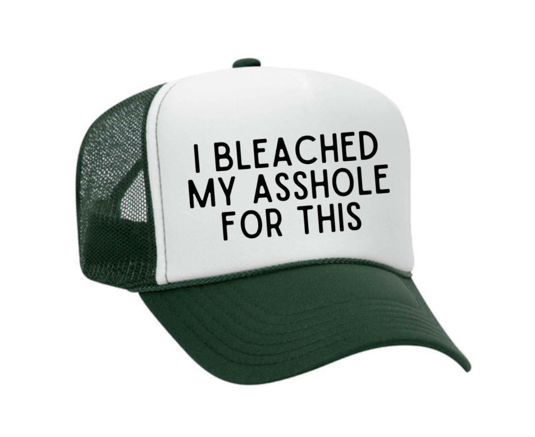 I Bleached My Asshole For This Trucker Hat