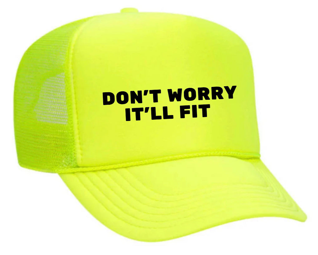 Don’t Worry It’ll Fit Trucker Hat