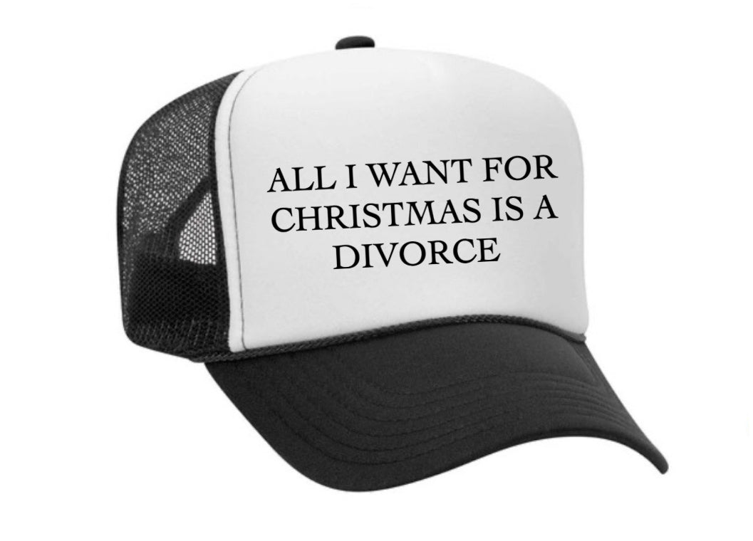 All I Want For Christmas Is A Divorce Trucker Hat