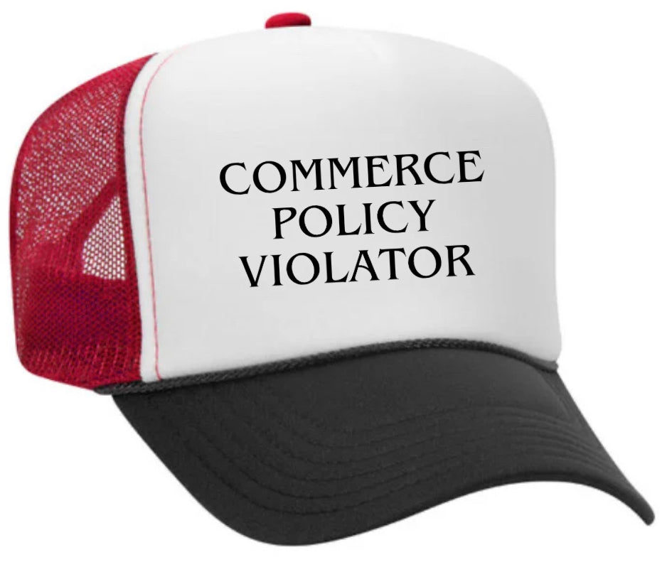 Commerce Policy Violator Trucker Hat