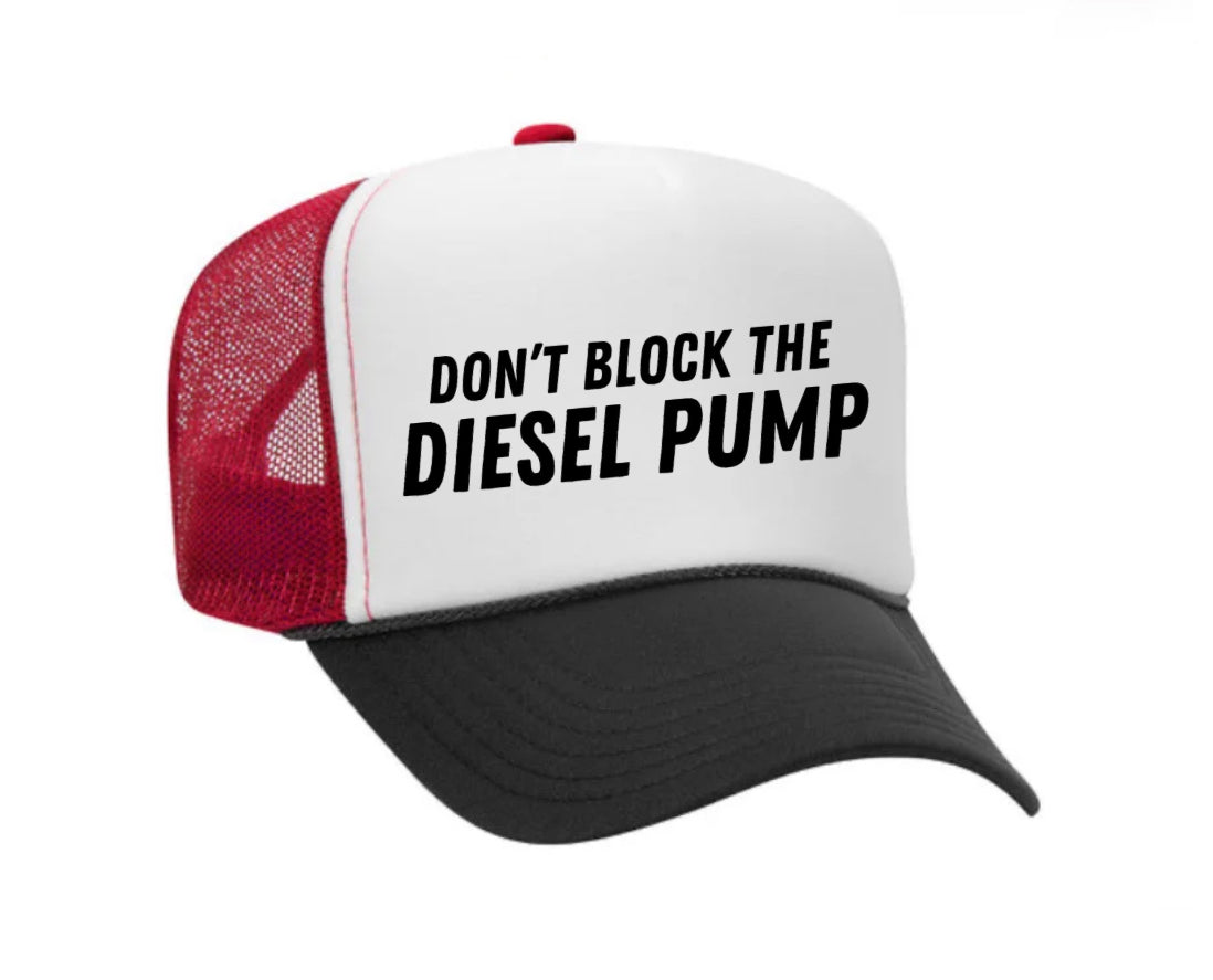 Don’t Block The Diesel Pump Trucker Hat