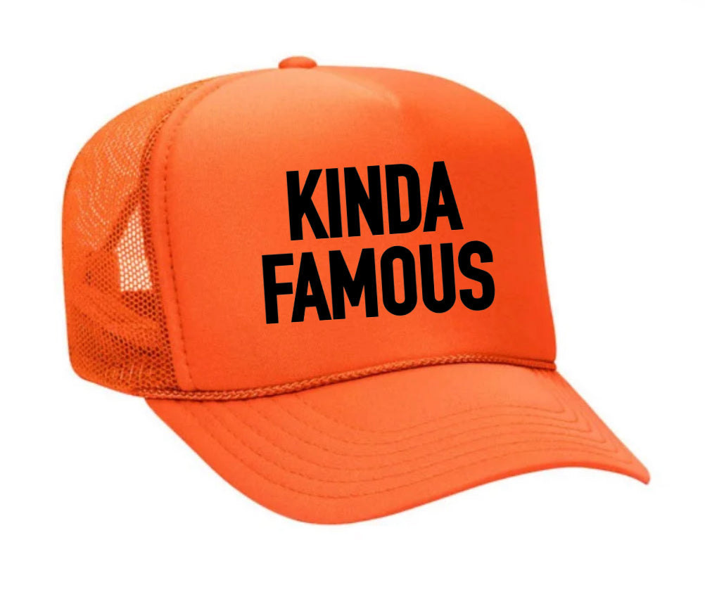 Kinda Famous Trucker Hat