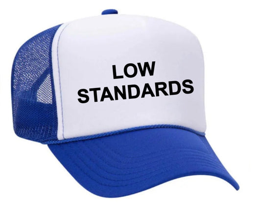 Low Standards Trucker Hat