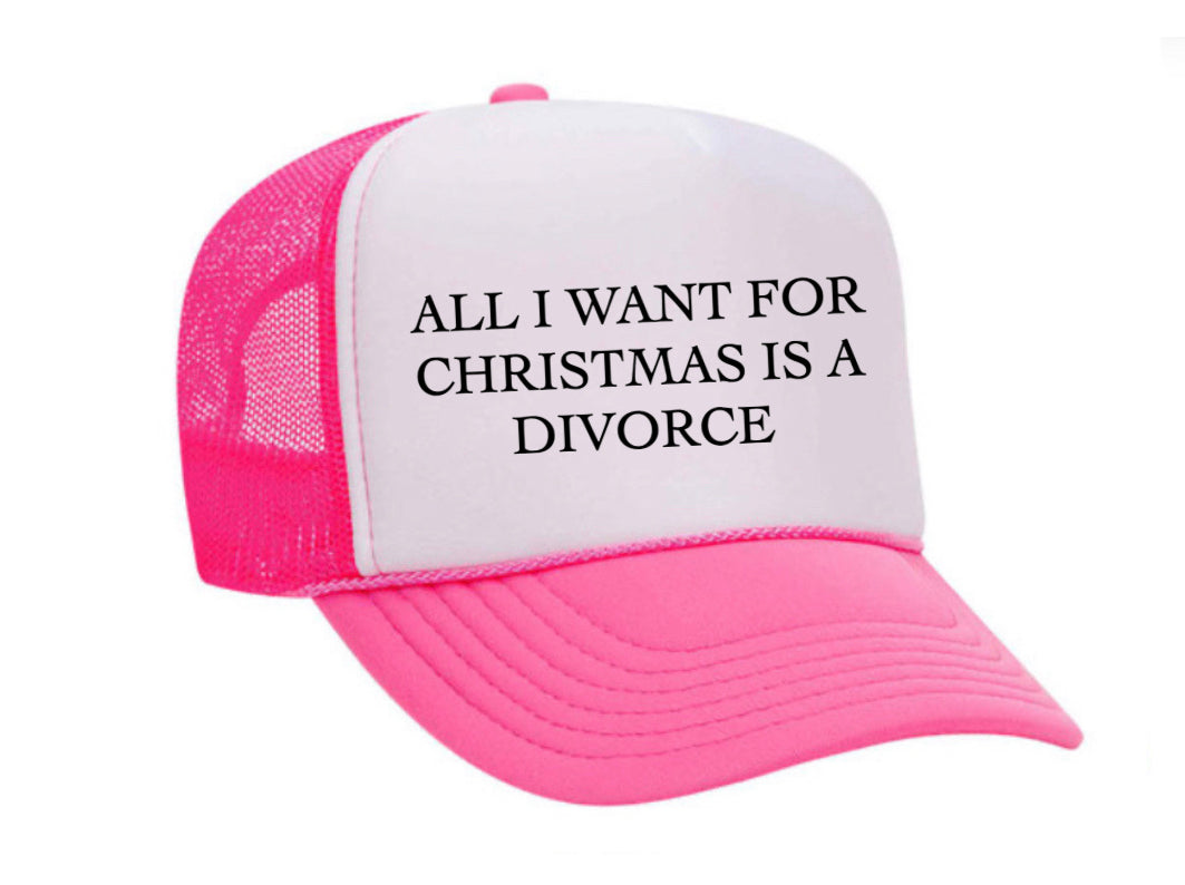 All I Want For Christmas Is A Divorce Trucker Hat