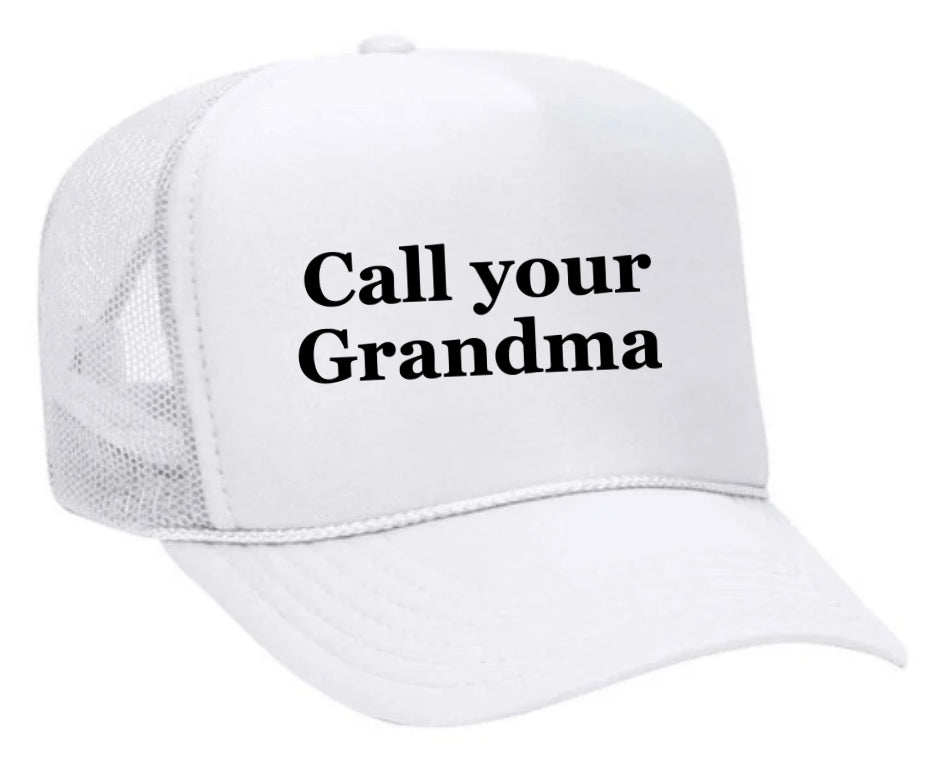 Call Your Grandma Trucker Hat