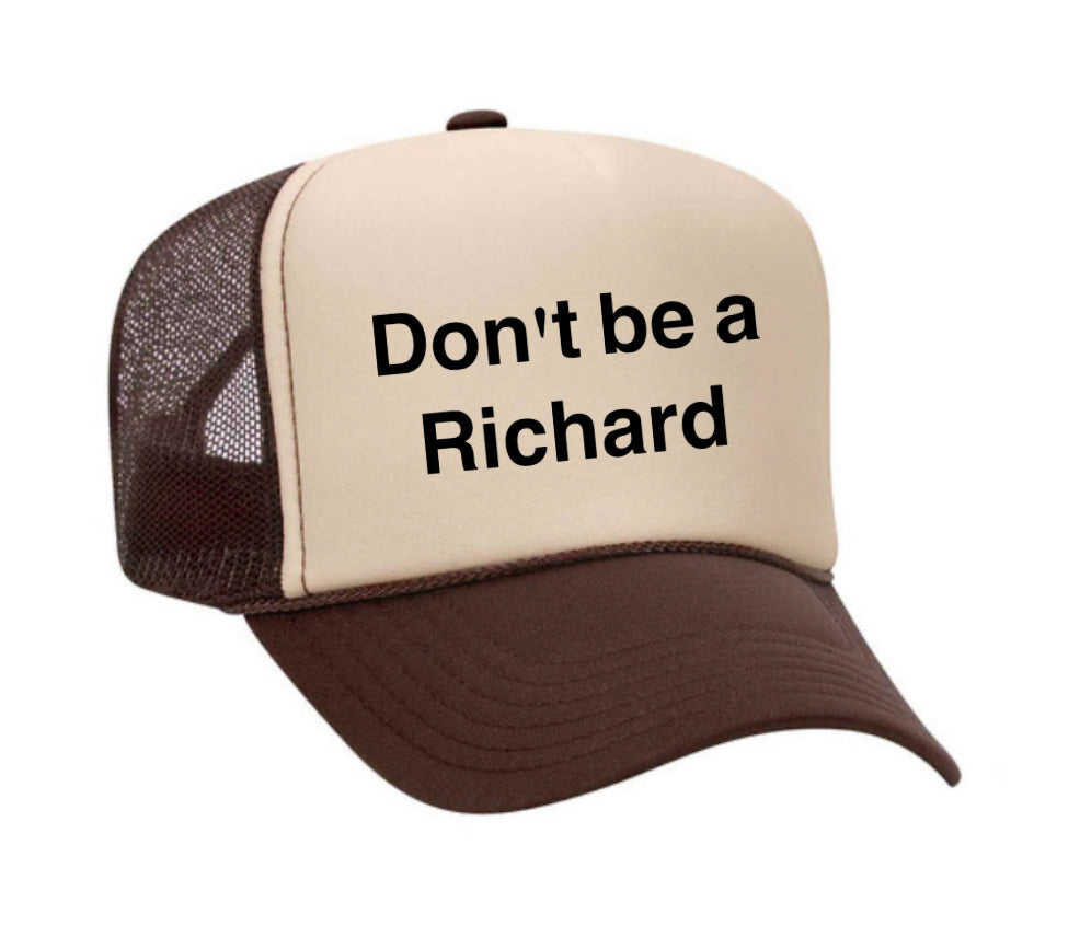 Don't be a Richard Trucker Hat