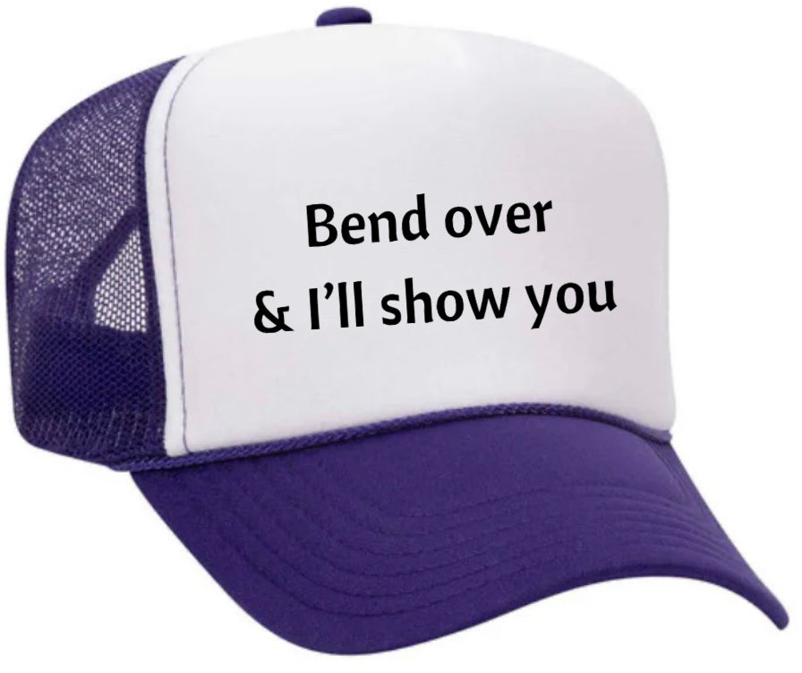 Bend Over & I’ll Show You Trucker Hat