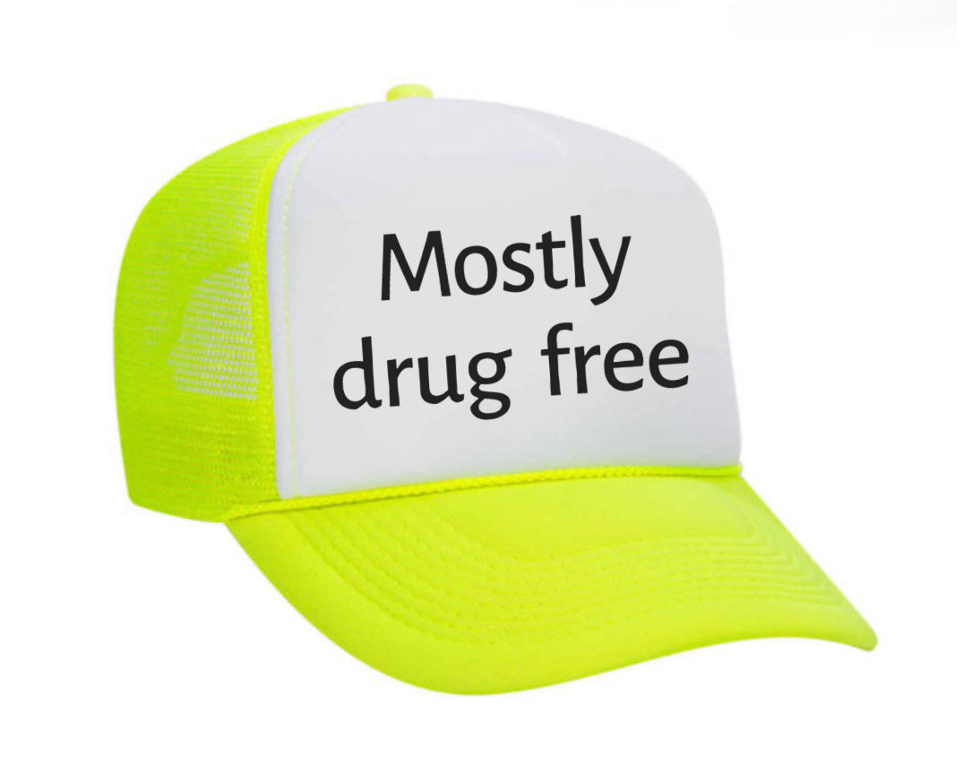 Mostly Drug Free Trucker Hat