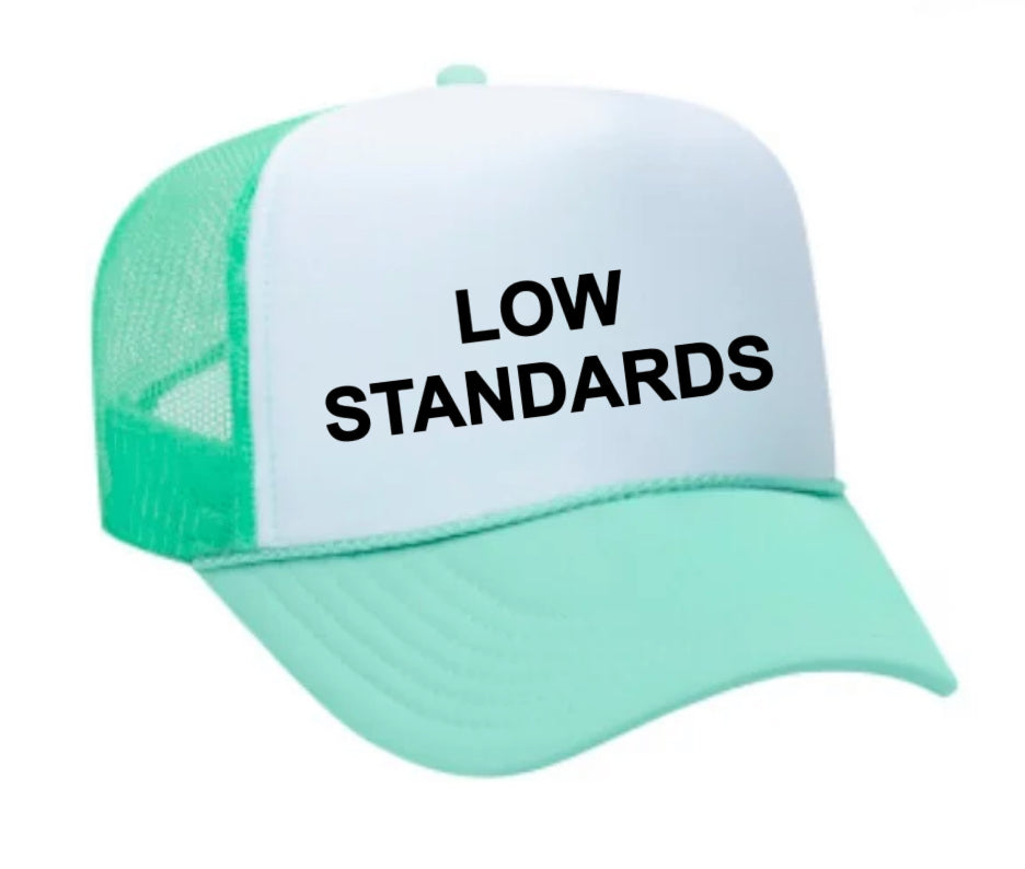 Low Standards Trucker Hat