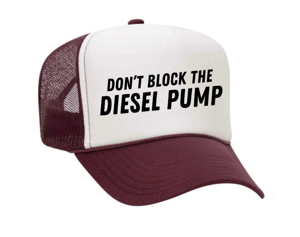 Don’t Block The Diesel Pump Trucker Hat