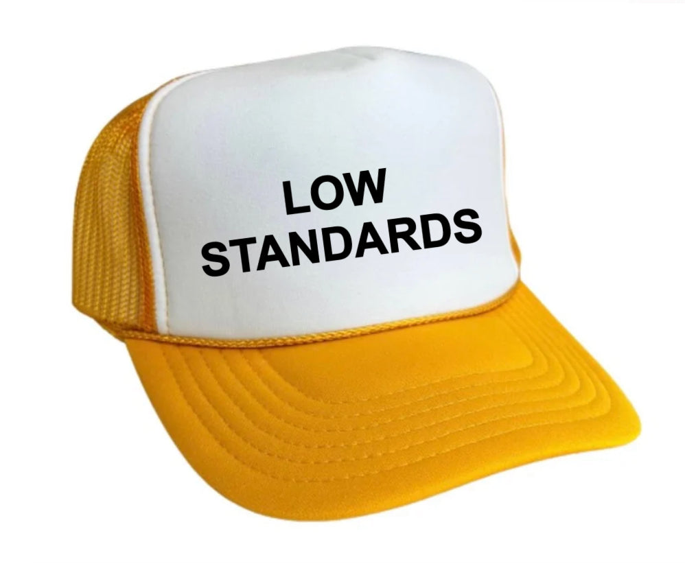 Low Standards Trucker Hat