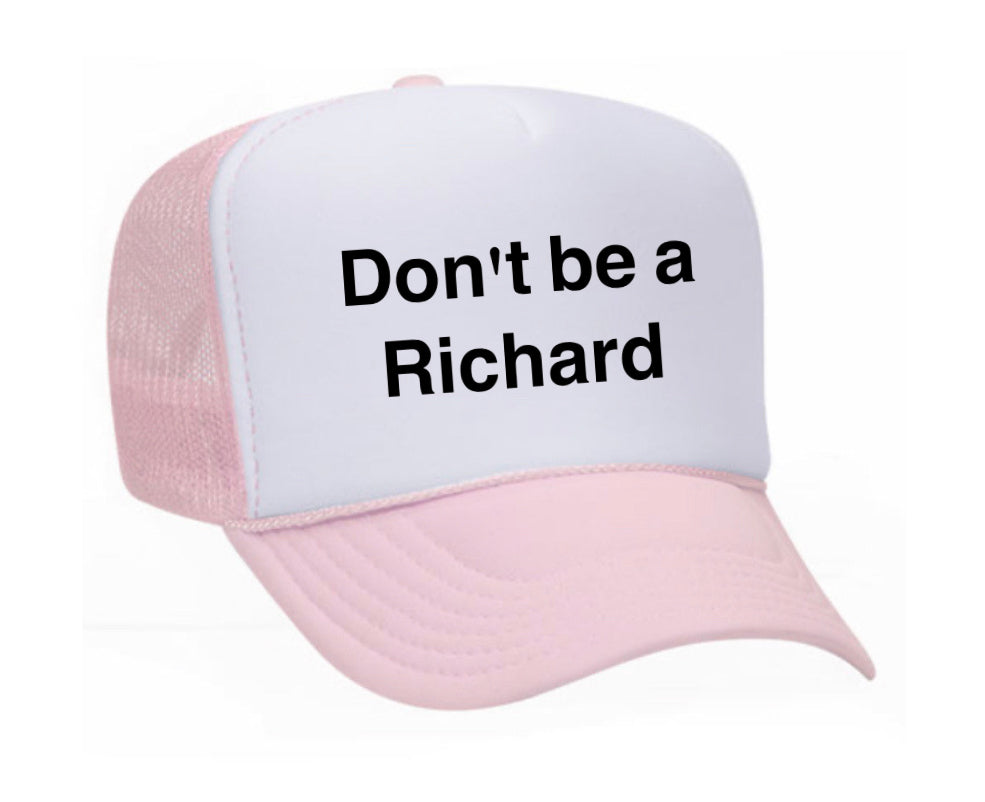 Don't be a Richard Trucker Hat