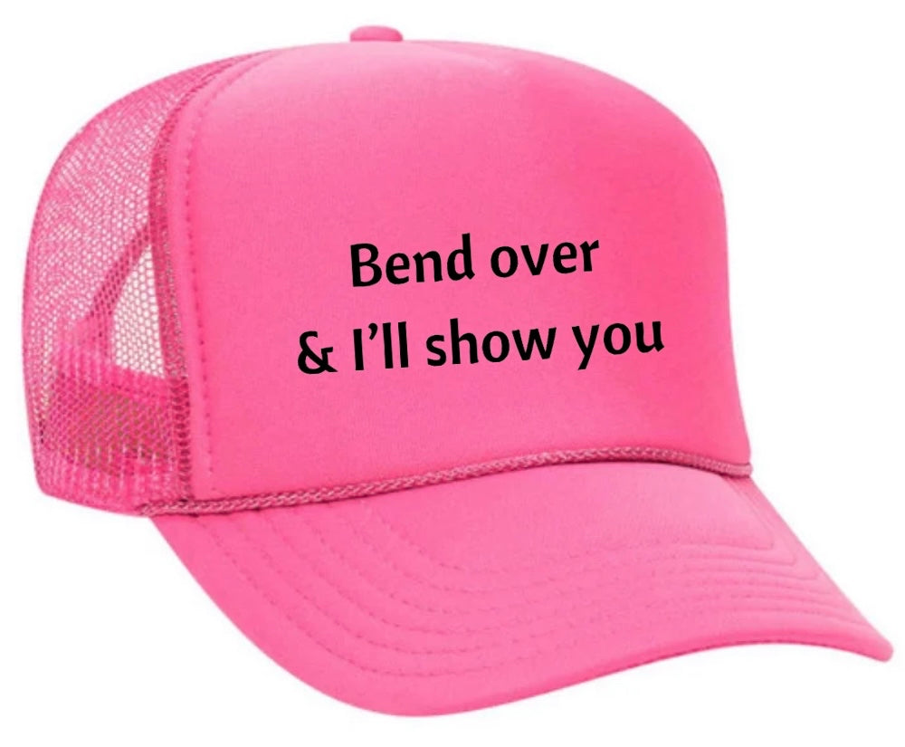 Bend Over & I’ll Show You Trucker Hat