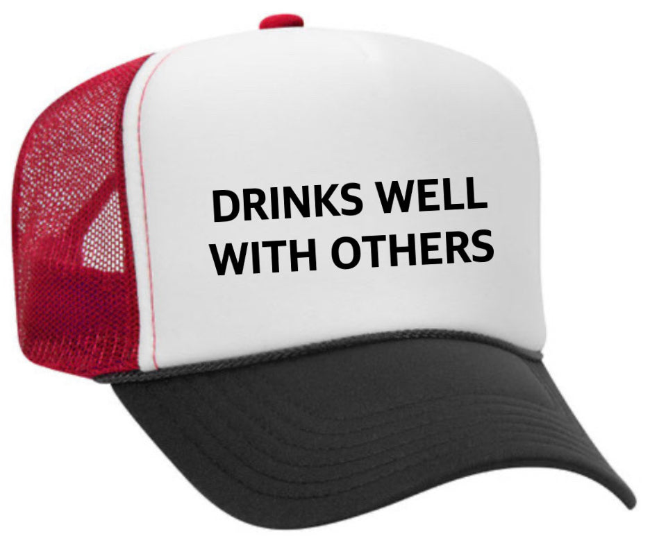 Drinks Well With Others Inappropriate Trucker Hat