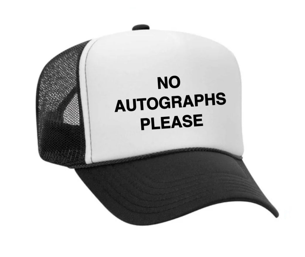 No Autographs Please Trucker Hat