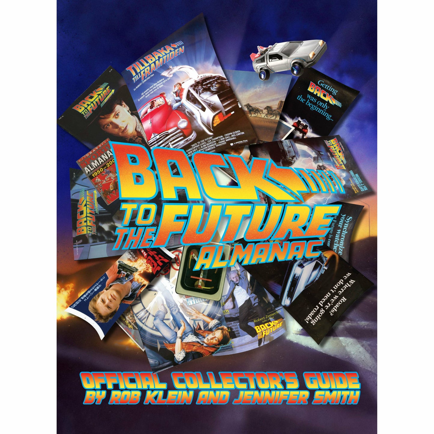 Back to the Future Almanac: 1985-2015 Official Collector's Guide hardcover book by Rob Klein and Jennifer Smith