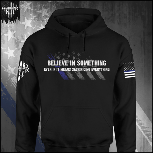 Believe In Something Hoodie - ON SALE