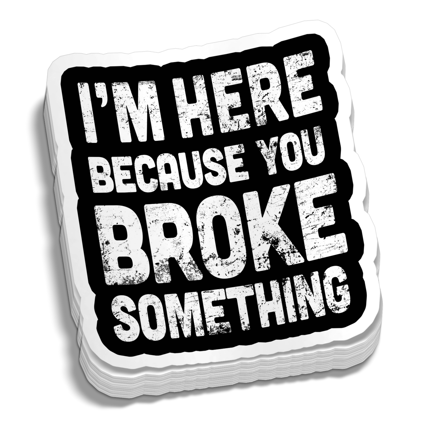 Broke Something 5 Inch Decal