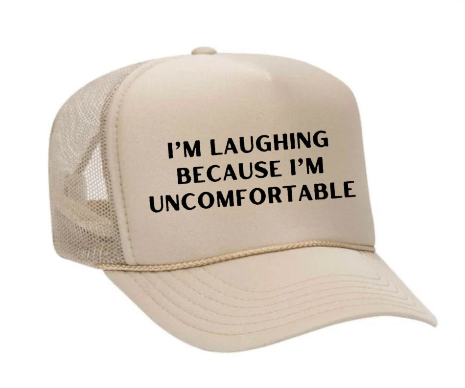 I’m Laughing Because I’m Uncomfortable Trucker Hat