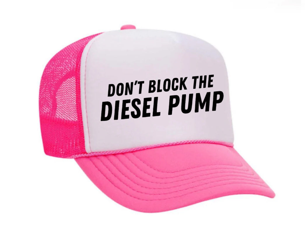 Don’t Block The Diesel Pump Trucker Hat