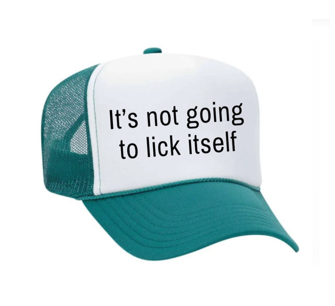 It’s Not Going To Lick Itself Trucker Hat