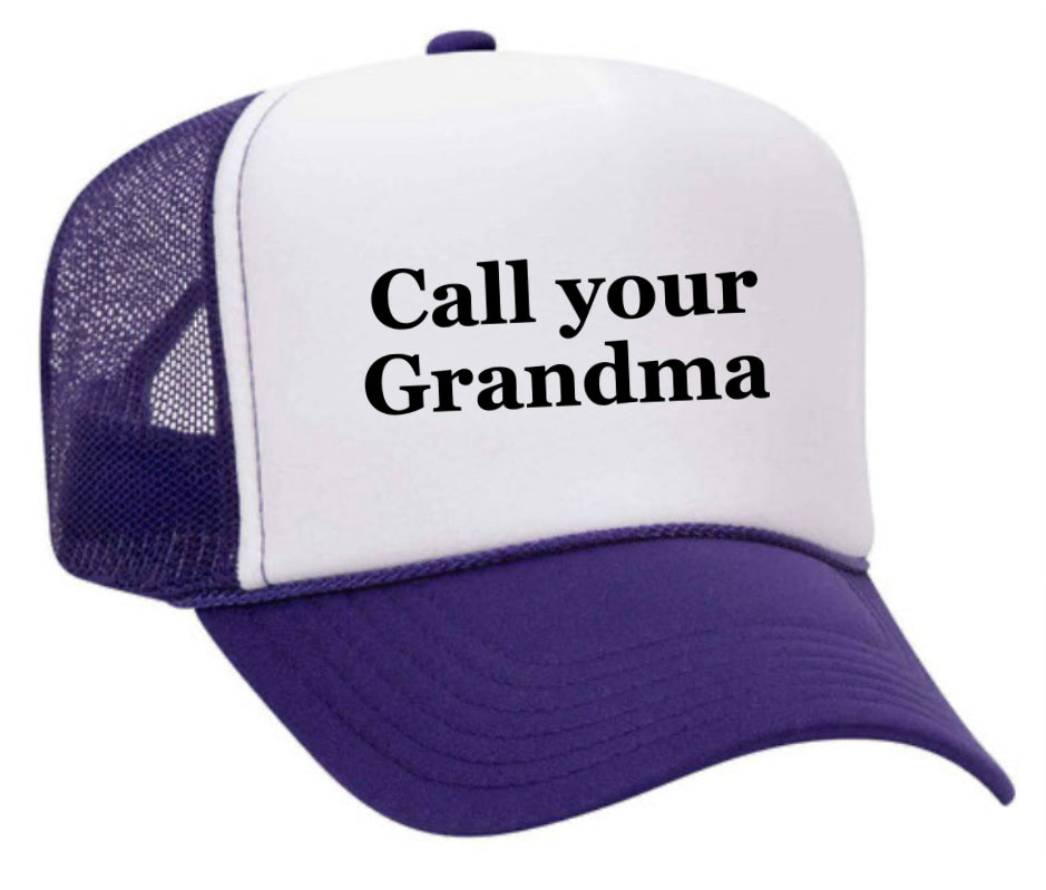 Call Your Grandma Trucker Hat