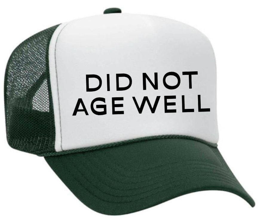 Did Not Age Well Trucker Hat