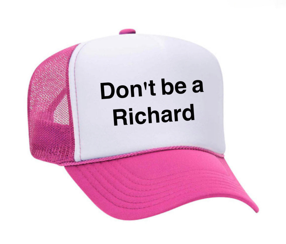 Don't be a Richard Trucker Hat