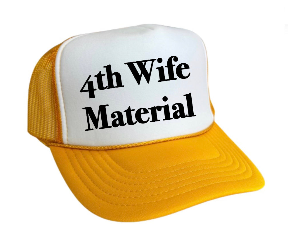 4th Wife Material Trucker Hat