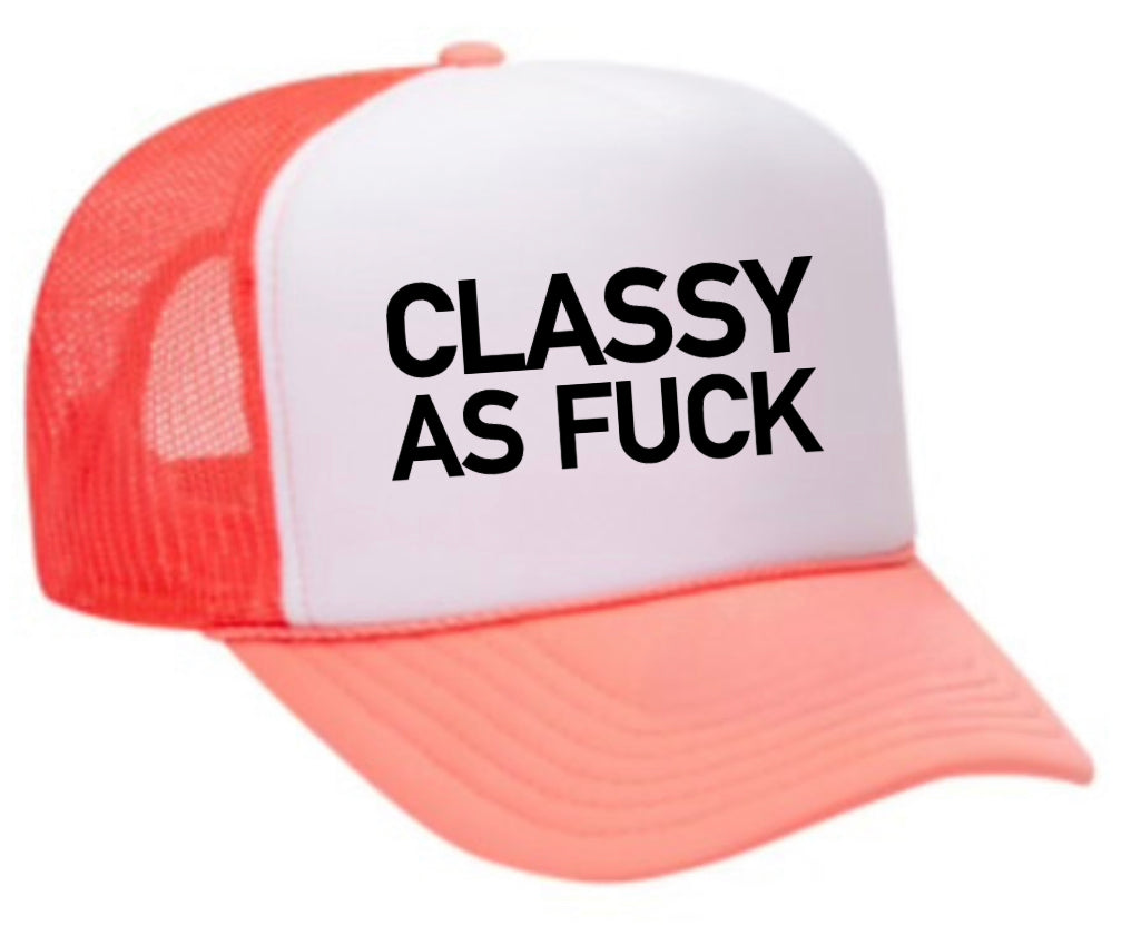 Classy As Fuck Trucker Hat