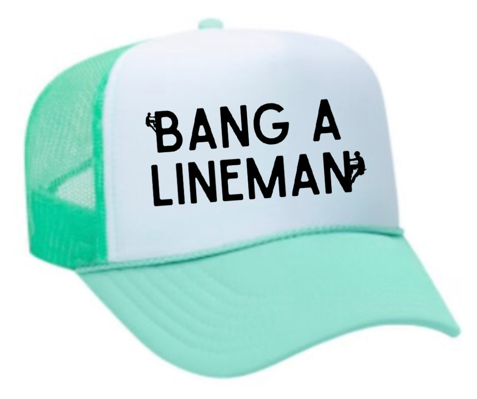 Bang A Lineman Trucker Hat