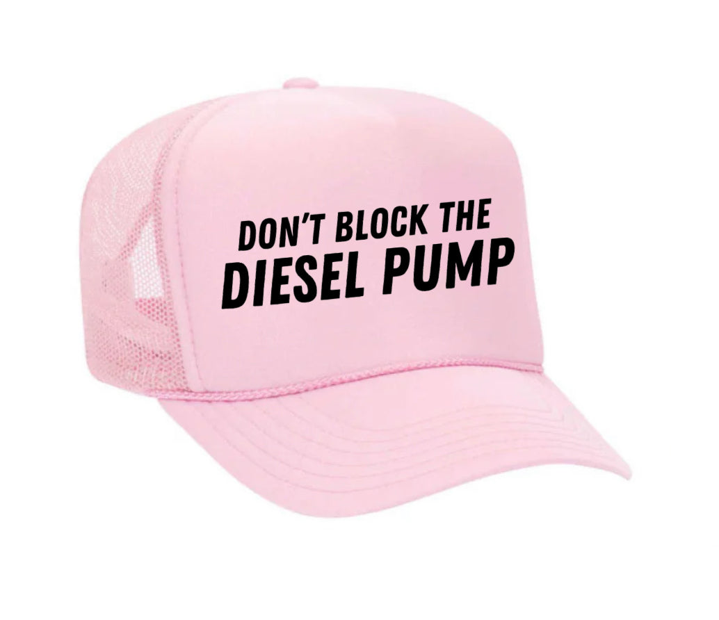 Don’t Block The Diesel Pump Trucker Hat