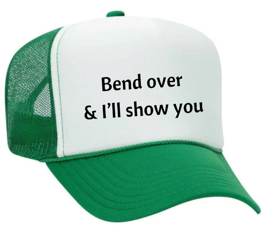 Bend Over & I’ll Show You Trucker Hat