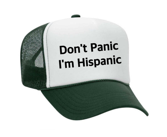 Don't Panic, I'm Hispanic Trucker Hat