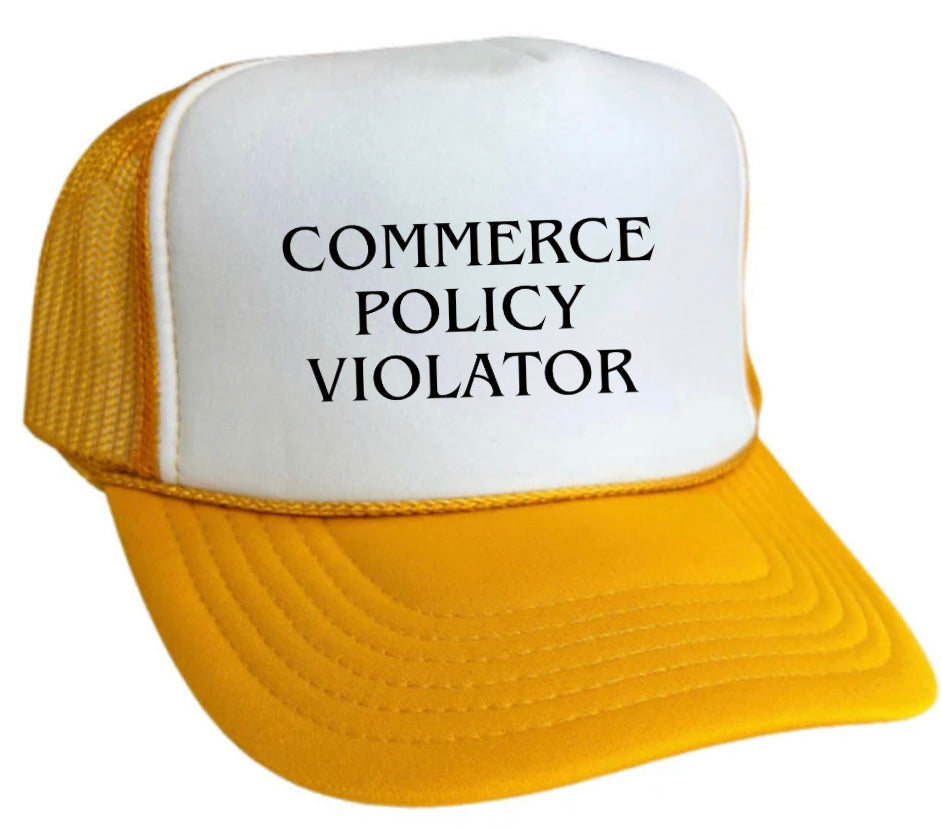 Commerce Policy Violator Trucker Hat