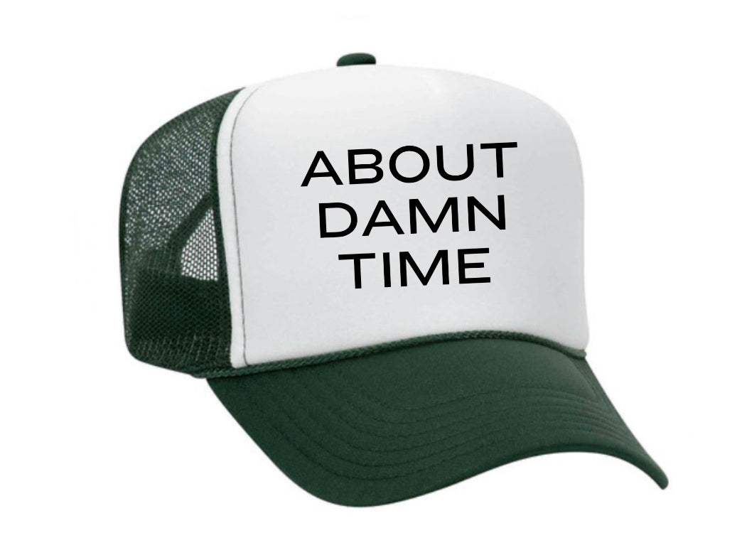 About Damn Time Trucker Hat