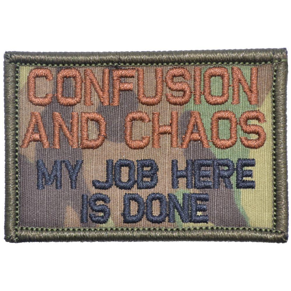 Confusion and Chaos My Job Here Is Done - 2x3 Patch