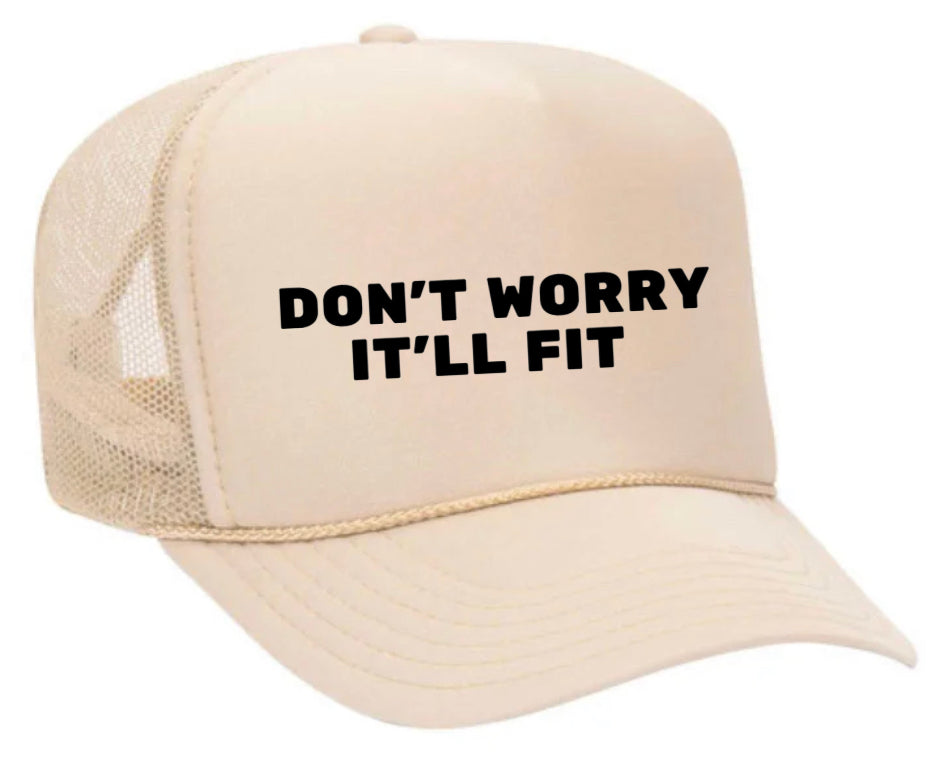 Don’t Worry It’ll Fit Trucker Hat