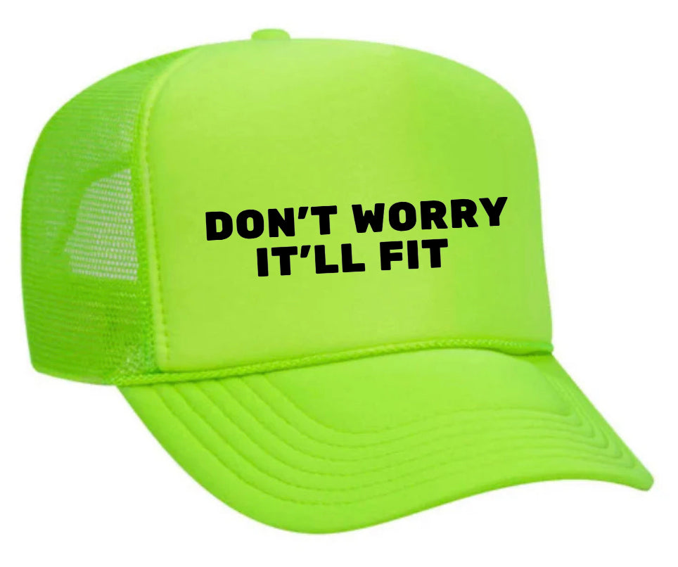 Don’t Worry It’ll Fit Trucker Hat