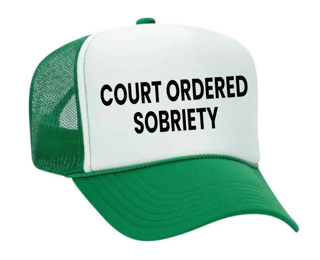 Court Ordered Sobriety Trucker Hat