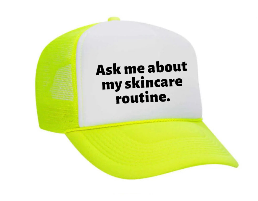 Ask Me About My Skincare Routine Trucker Hat