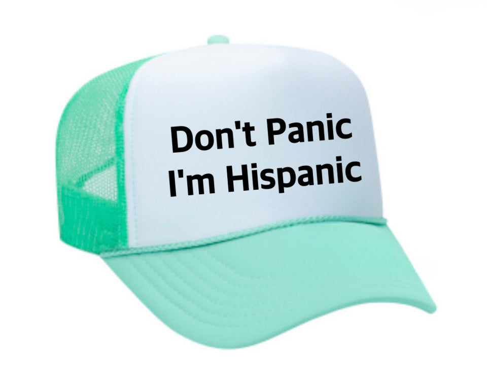 Don't Panic, I'm Hispanic Trucker Hat