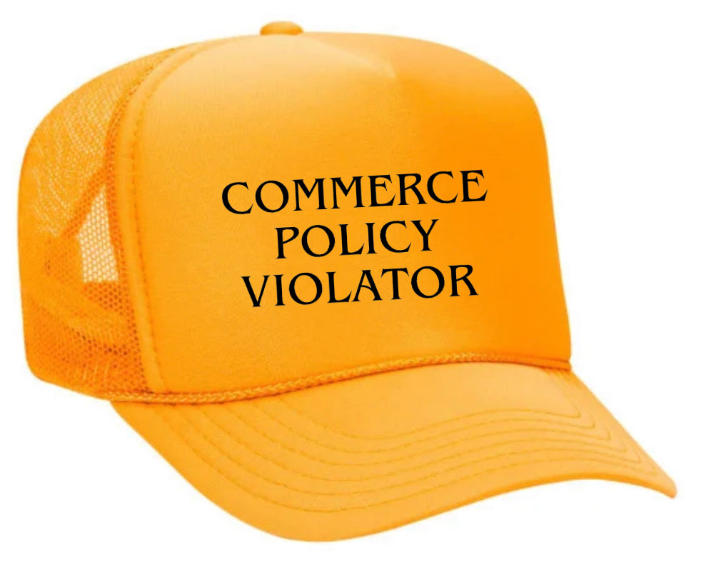 Commerce Policy Violator Trucker Hat