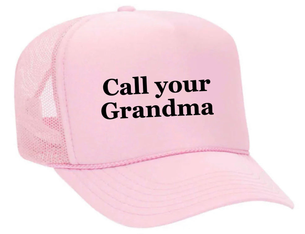 Call Your Grandma Trucker Hat